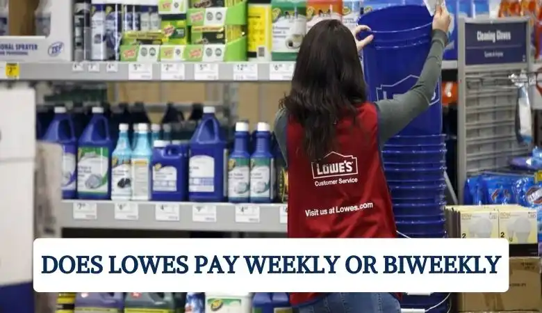 does lowes pay weekly or biweekly